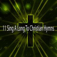 11 Sing a Long to Christian Hymns