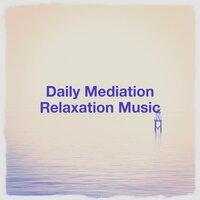 Daily Mediation Relaxation Music