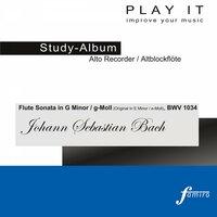 Play It - Study Album - Alto Recorder / Altblockflöte; Johann Sebastian Bach: Flute Sonata in G Minor / G-Moll, BWV 1034  [Harpsichord Accompaniment / Cembalobegleitung - A' = 440 Hz]