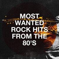 Most Wanted Rock Hits from the 80's