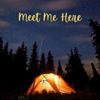 Meet Me Here