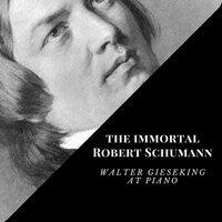 The Immortal Robert Schumann
