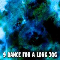 9 Dance for a Long Jog