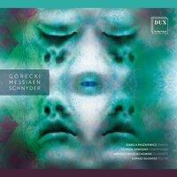 Górecki, Messiaen & Schnyder: Chamber Works