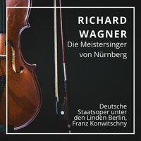Richard Wagner : Die Meistersinger von Nürnberg