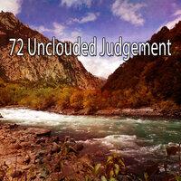 72 Unclouded Judgement
