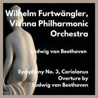 Symphony No. 3, Coriolanus Overture by Ludwig van Beethoven