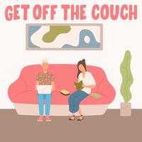Get Off The Couch