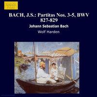 Bach: Partitas Nos. 3-5, Bwv 827-829