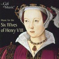 Henry Viii: Vocal and Instrumental Music (Music for the 6 Wives of Henry Viii)