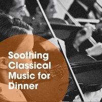 Soothing Classical Music for Dinner