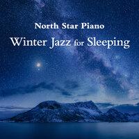 North Star Piano: Winter Jazz for Sleeping