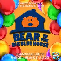 Welcome To The Blue House (From "Bear In The Big Blue House")