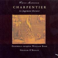 Charpentier, M.-A.: Choral Music (European William Byrd Ensemble, O'Reilly)