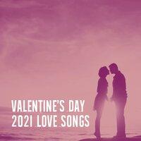 Valentine's Day 2021 Love Songs