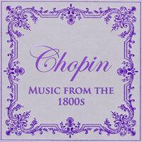 Chopin - Music from the 1800s