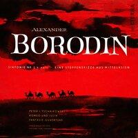 Borodin: Sinfonie Nr. 2 & Eine Steppenskizze aus Mittelasien - Tchaikovsky: Romeo und Julia