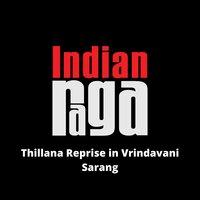Thillana Reprise in Vrindavani Sarang