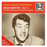 Musical Moments to Remember – Dean Martin, Vol. 3: An Italian Songbook & All American Classics