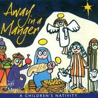 Away in A Manger (A Children's Nativity)