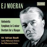 Moeran: Sinfonietta, Symphony in G Minor & Overture for a Masque
