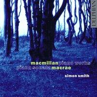MacMillan, MacRae: Piano Works