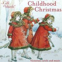 Childhood Christmas - Victorian Carols and Music