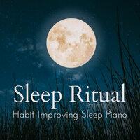 Sleep Ritual - Habit Improving Sleep Piano