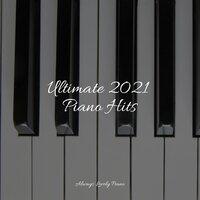 Ultimate 2021 Piano Hits