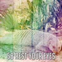 58 Rest Your Eyes