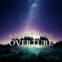 Night of Falling Stars - Relaxing & Healing Overture