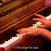 11 The Urge For Jazz