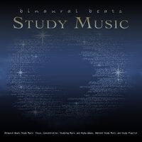 Binaural Beats Study Music: Focus, Concentration, Studying Music and Alpha Waves, Ambient Study Music and Study Playlist