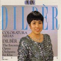 Opera Arias (Coloratura): Dilber - Bellini, V. / Verdi, G. / Meyerbeer, G. / Delibes, L. / Donizetti, G. / Strauss Ii / Strauss, R.