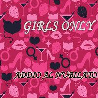 Girls Only - Addio al nubilato