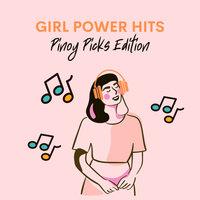 Girl Power Hits - Pinoy Picks Edition