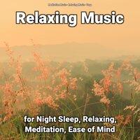 Relaxing Music for Night Sleep, Relaxing, Meditation, Ease of Mind