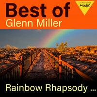 Rainbow Rhapsody - Best of Glenn Miller