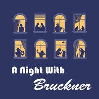 A Night with Bruckner