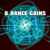 8 Dance Gains