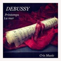 Debussy: Printemps. La mer