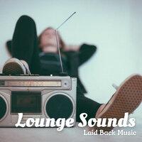 Laid Back Music: Lounge Sounds
