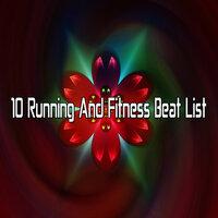10 Running and Fitness Beat List