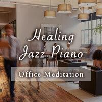 Office Meditation ~ Healing Jazz Piano ~