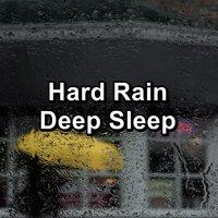 Hard Rain Deep Sleep