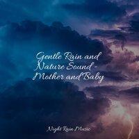 Gentle Rain and Nature Sound - Mother and Baby