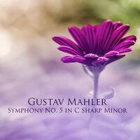 Gustav Mahler: Symphony No. 5 in C Sharp Minor