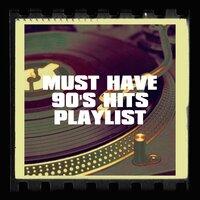 Must Have 90's Hits Playlist
