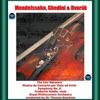 Mendelssohn, Ghedini & Dvořák: The Fair Melusine - Musica da Concerto per Viola ed Archi - Symphony No. 8