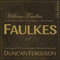 William Faulkes: An Edwardian Concert